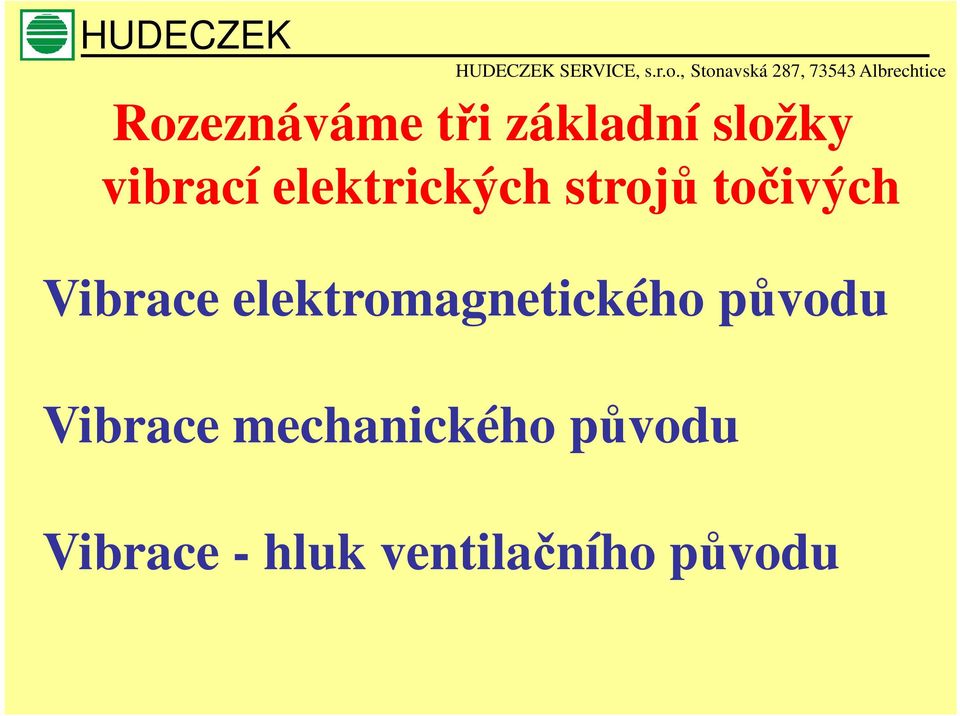 elektromagnetického původu Vibrace