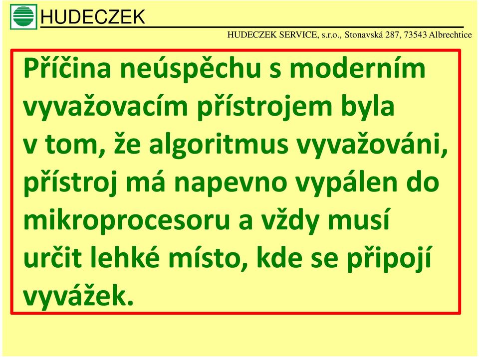 vyvažováni, přístroj má napevno vypálen do