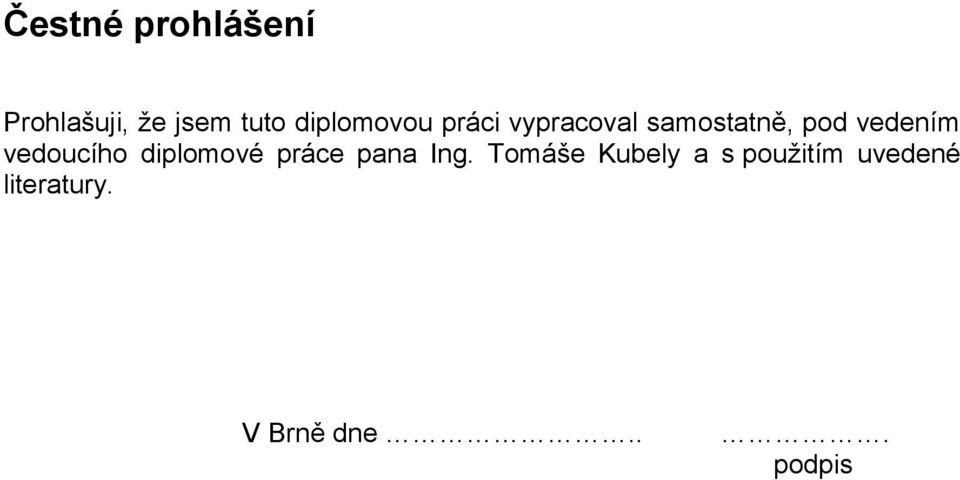 vedením vedoucího diplomové práce pana Ing.