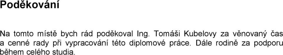 Tomáši Kubelovy za věnovaný čas a cenné