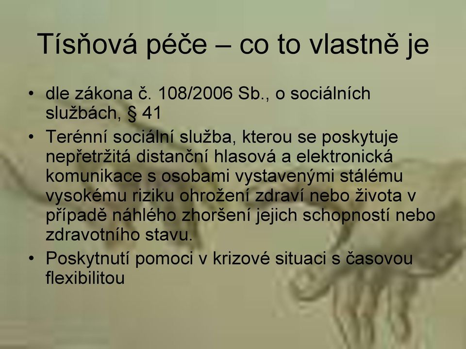 hlasová a elektronická komunikace s osobami vystavenými stálému vysokému riziku ohrožení zdraví