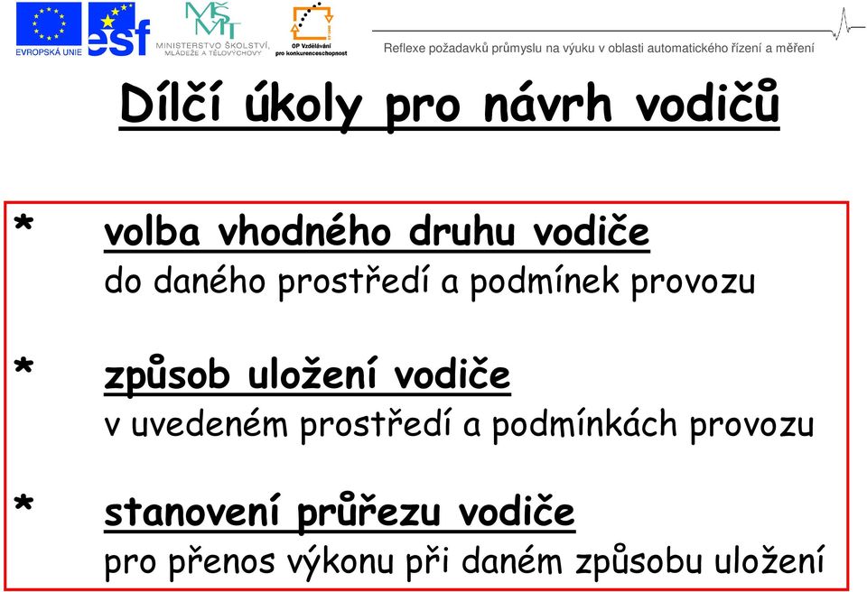 vodiče v uvedeném prostředí a podmínkách provozu *