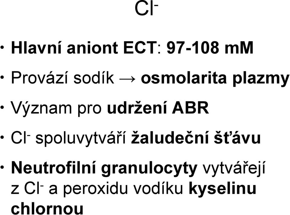spoluvytváří žaludeční šťávu Neutrofilní
