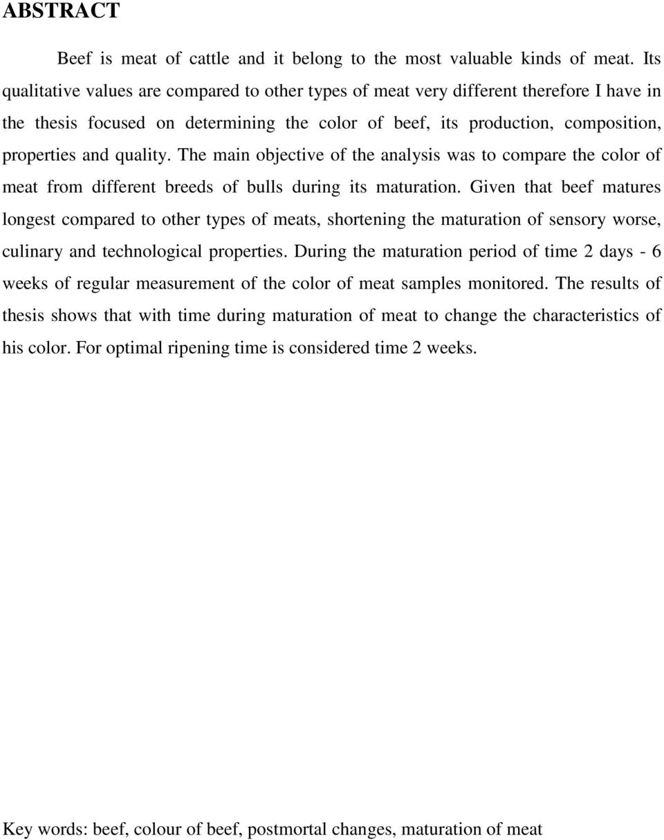 The main objective of the analysis was to compare the color of meat from different breeds of bulls during its maturation.