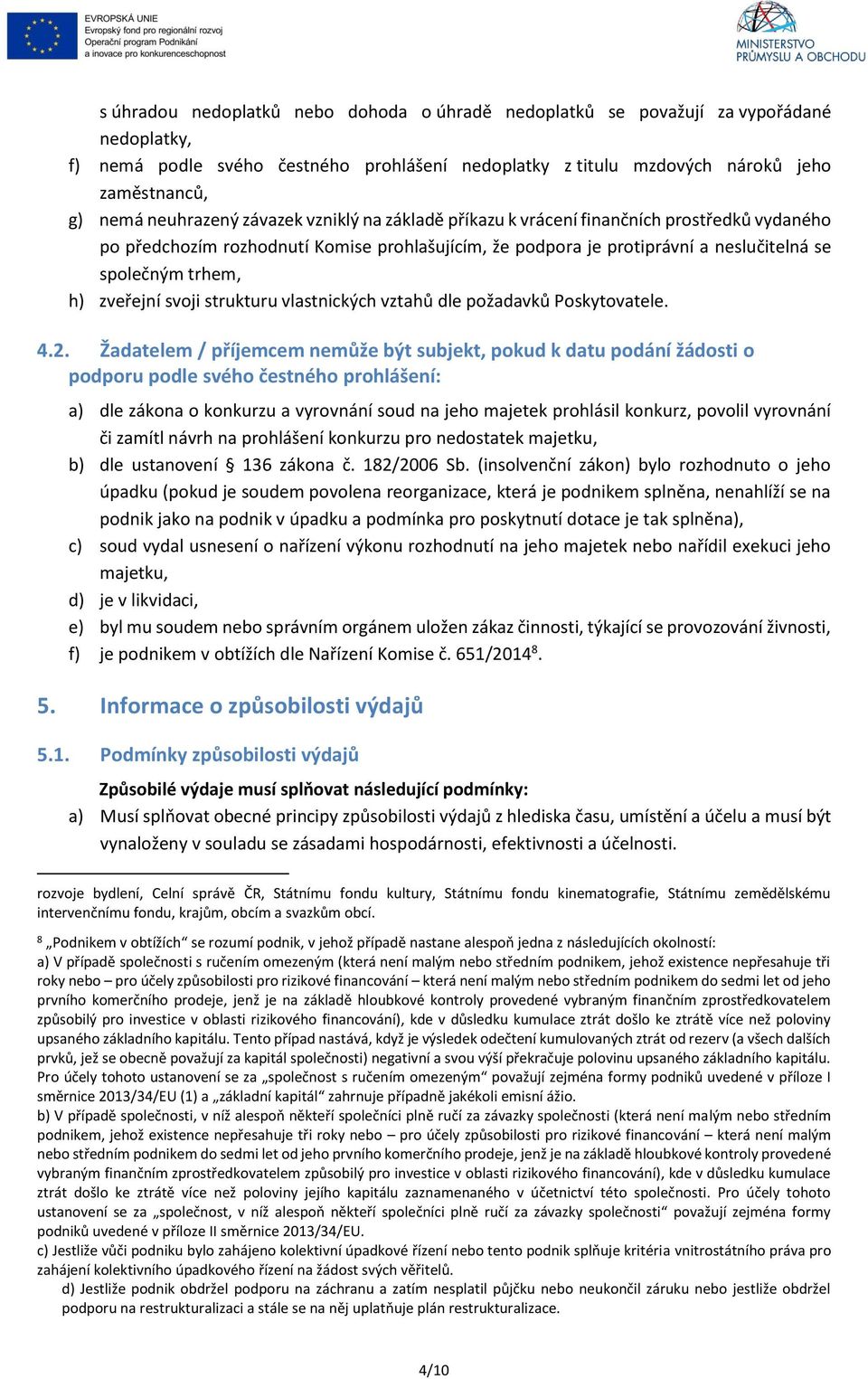 zveřejní svoji strukturu vlastnických vztahů dle požadavků Poskytovatele. 4.2.