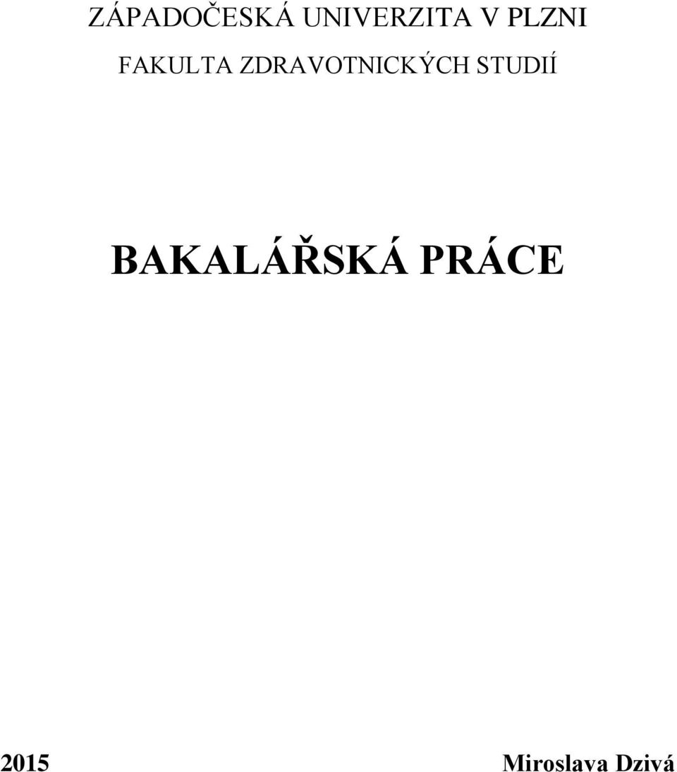ZDRAVOTNICKÝCH STUDIÍ