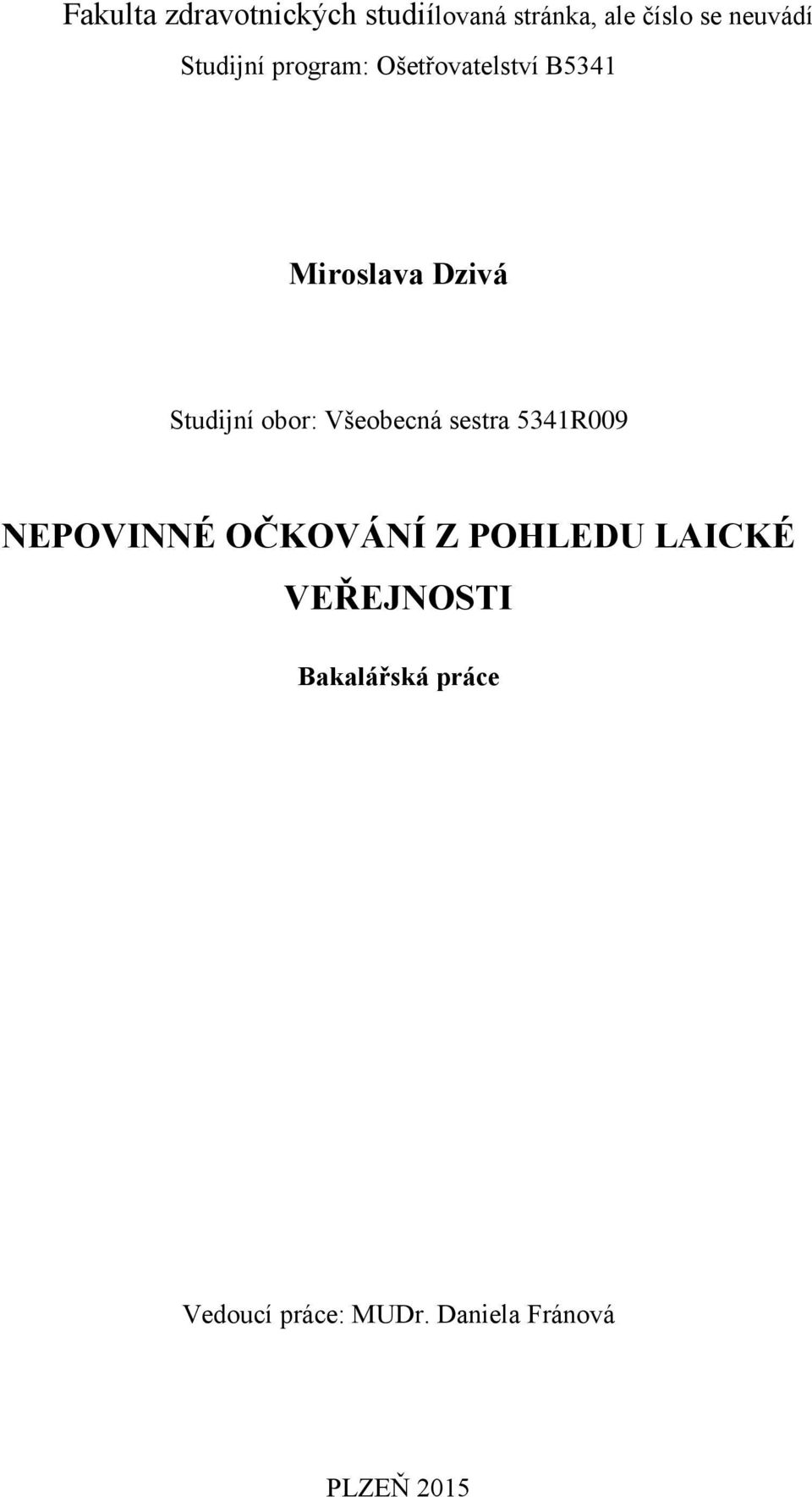 obor: Všeobecná sestra 5341R009 NEPOVINNÉ OČKOVÁNÍ Z POHLEDU LAICKÉ