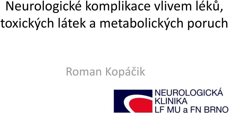 léků, toxických látek