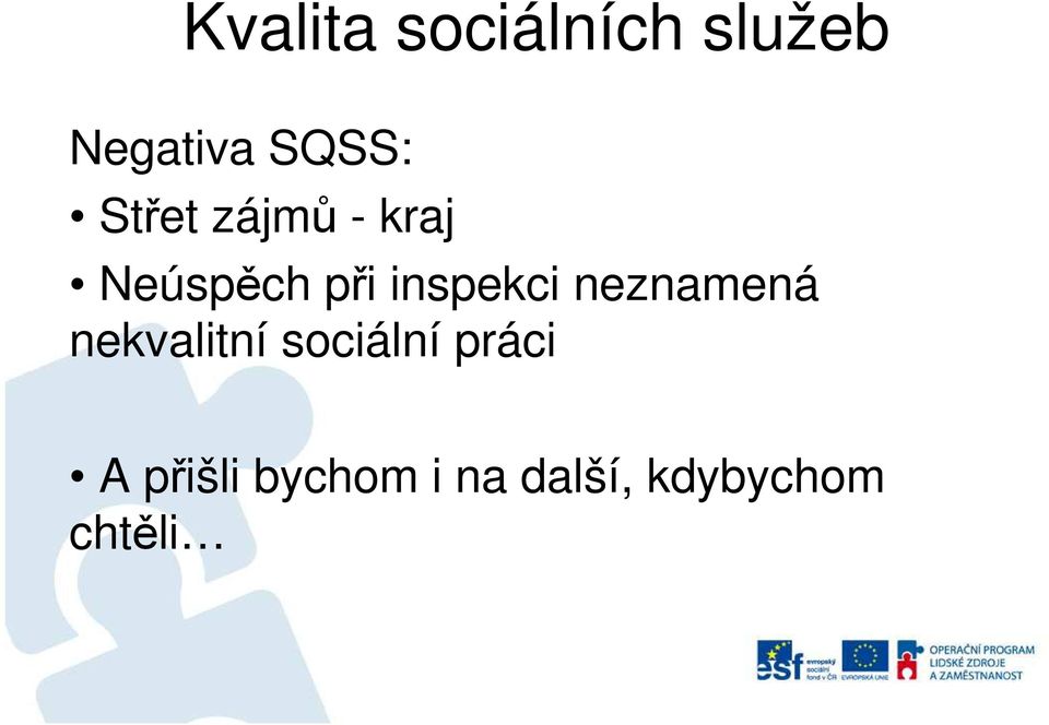 neznamená nekvalitní sociální práci A