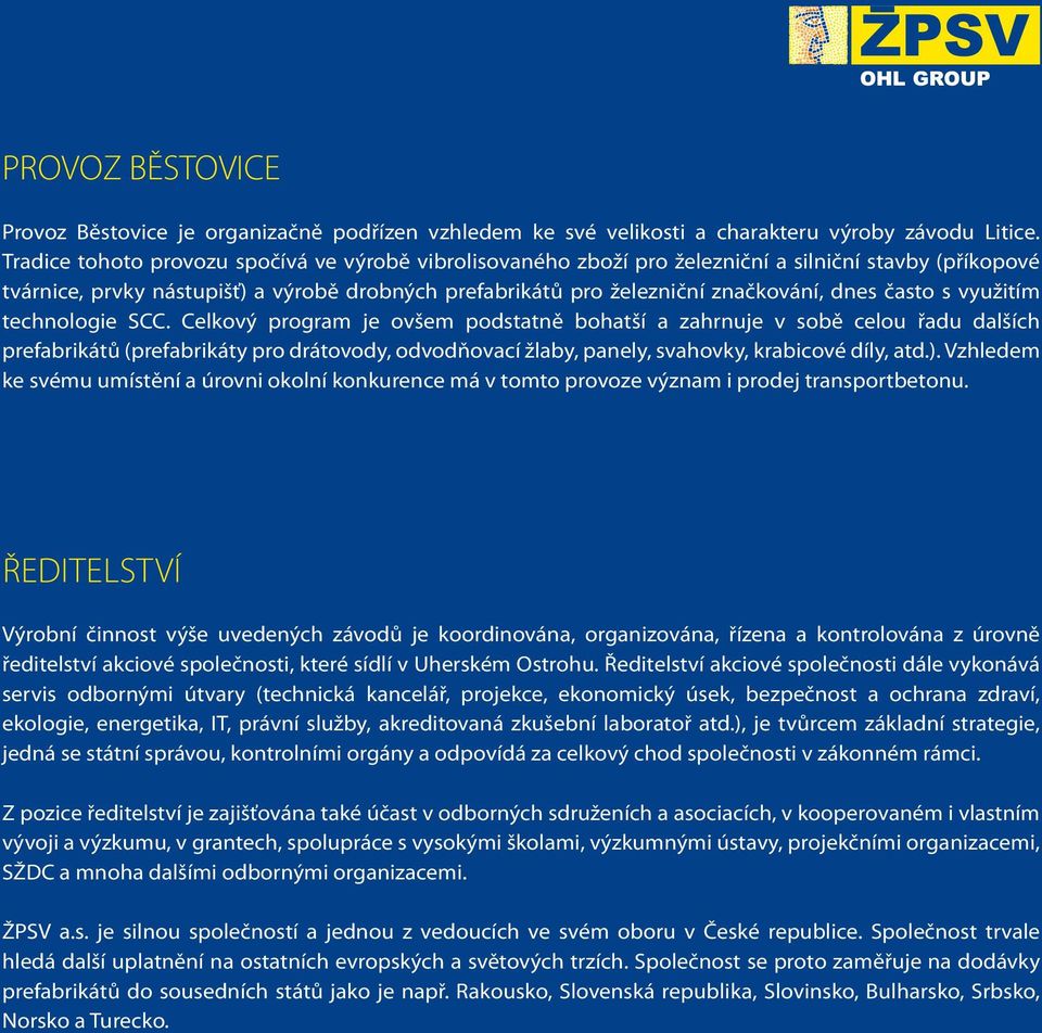 často s využitím technologie SCC.