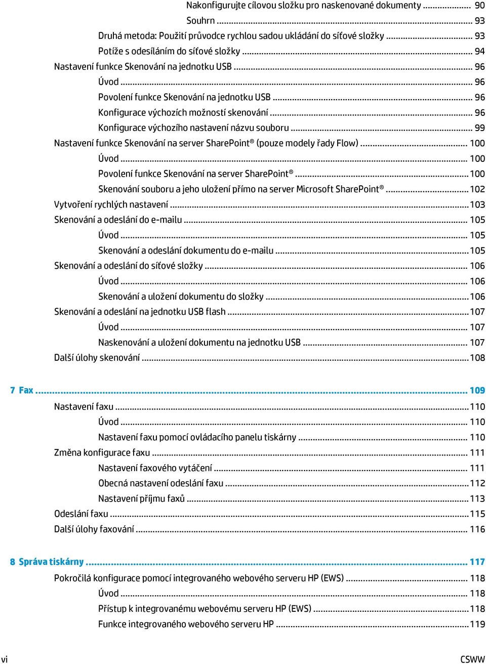 .. 96 Konfigurace výchozího nastavení názvu souboru... 99 Nastavení funkce Skenování na server SharePoint (pouze modely řady Flow)... 100 Úvod... 100 Povolení funkce Skenování na server SharePoint.