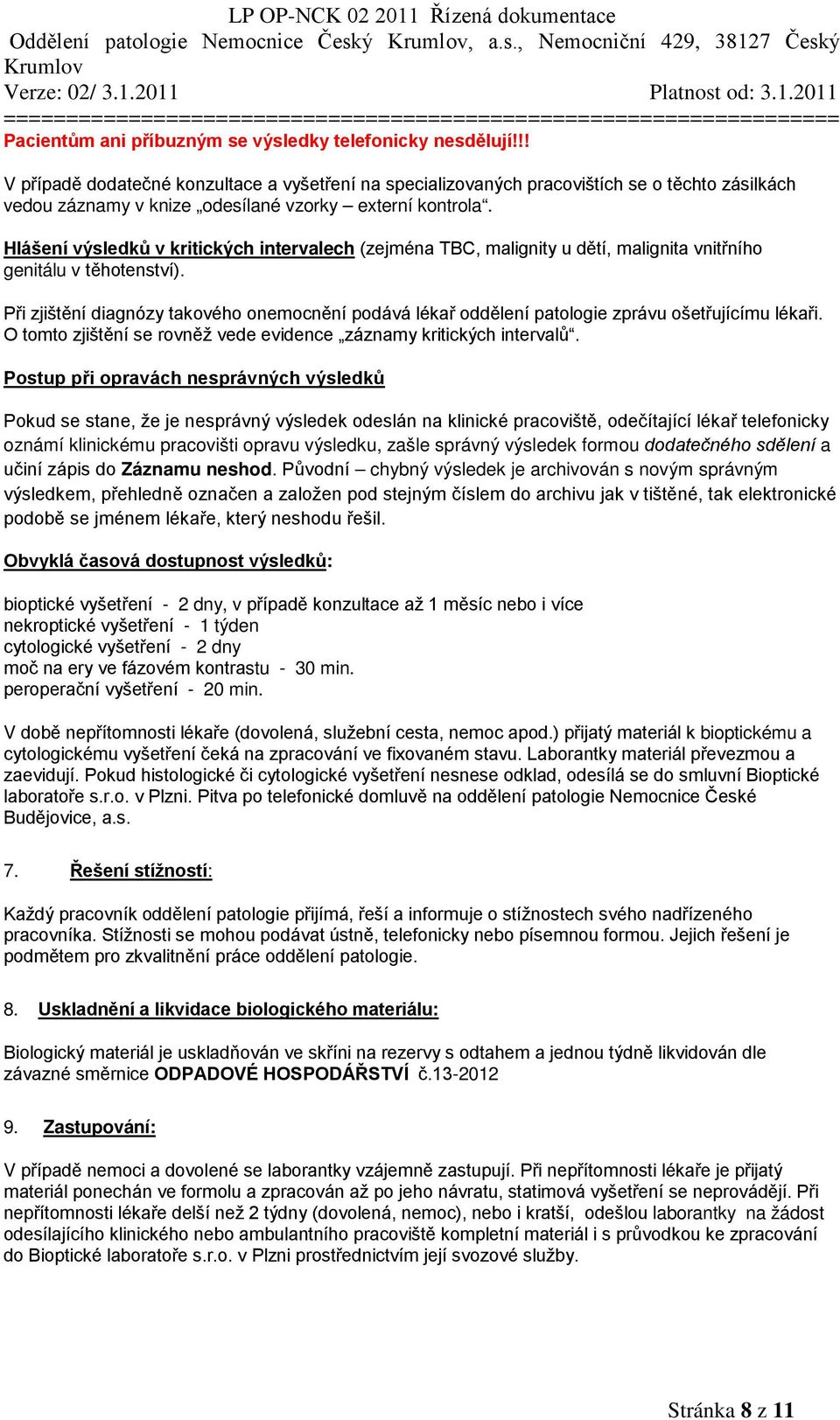 Hlášení výsledků v kritických intervalech (zejména TBC, malignity u dětí, malignita vnitřního genitálu v těhotenství).