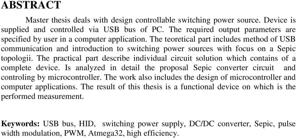 The teoretical part includes method of USB communication and introduction to switching power sources with focus on a Sepic topologii.