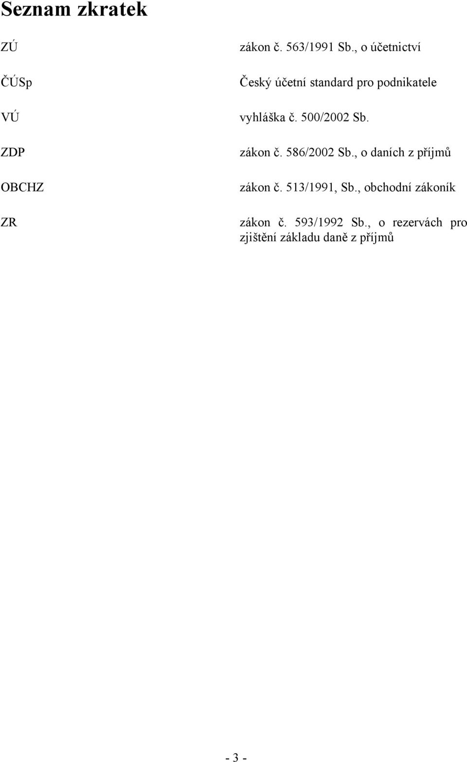 500/2002 Sb. zákon č. 586/2002 Sb., o daních z příjmů zákon č.