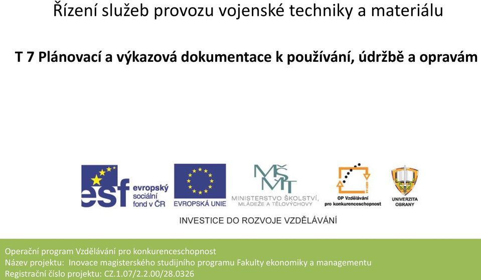 konkurenceschopnost Název projektu: Inovace magisterského studijního programu