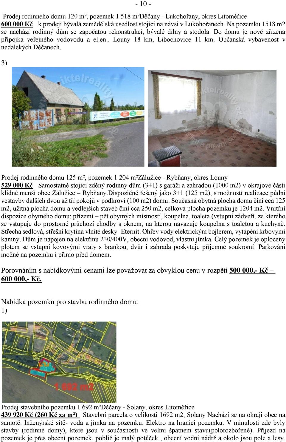 Občanská vybavenost v nedalekých Děčanech.
