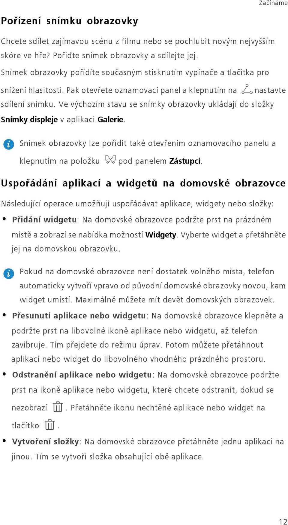 Ve výchozím stavu se snímky obrazovky ukládají do složky Snímky displeje v aplikaci Galerie.