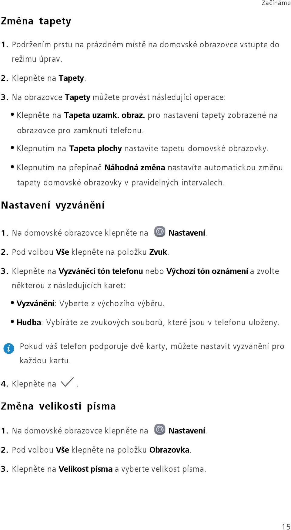 Klepnutím na Tapeta plochy nastavíte tapetu domovské obrazovky. Klepnutím na přepínač Náhodná změna nastavíte automatickou změnu tapety domovské obrazovky v pravidelných intervalech.