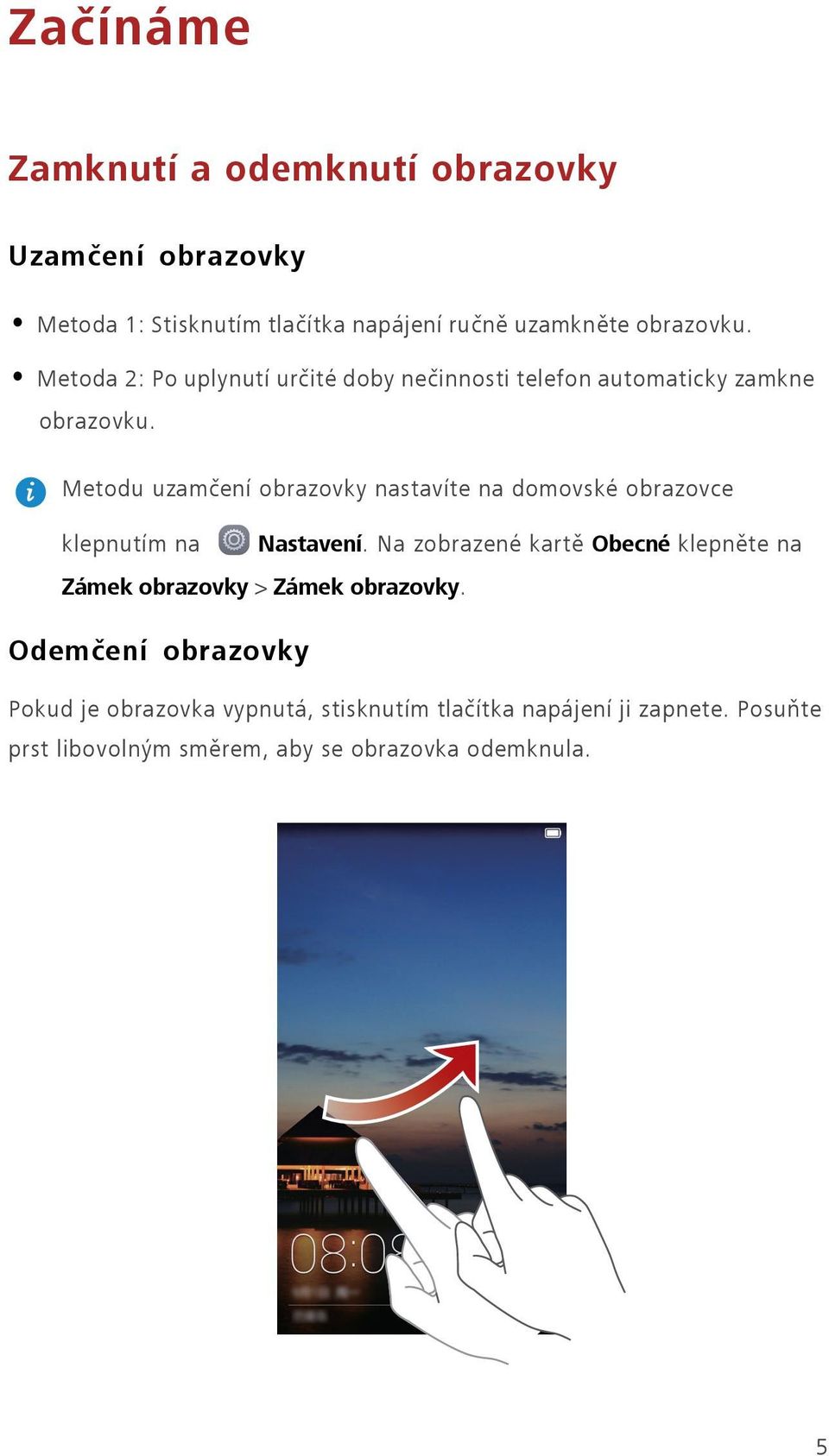 Metodu uzamčení obrazovky nastavíte na domovské obrazovce klepnutím na Nastavení.