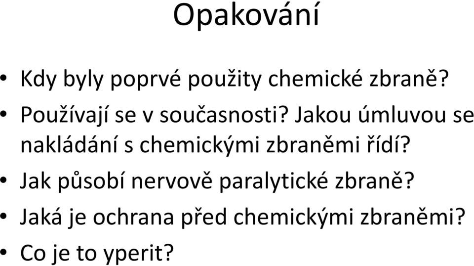 Jakou úmluvou se nakládání s chemickými zbraněmi řídí?