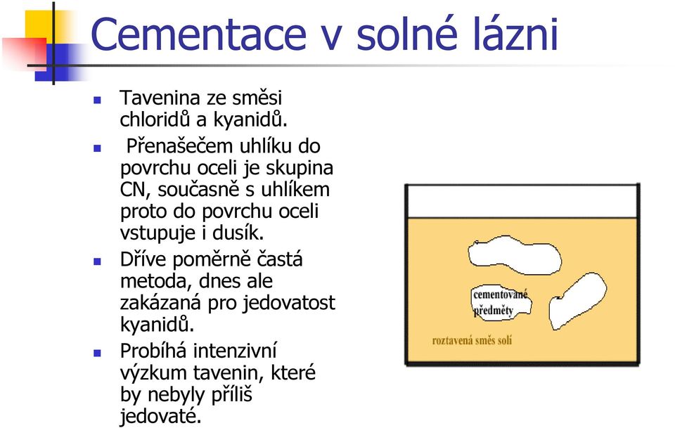povrchu oceli vstupuje i dusík.