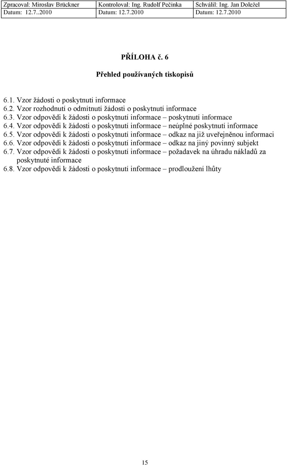 Vzor odpovědi k žádosti o poskytnutí informace odkaz na již uveřejněnou informaci 6.