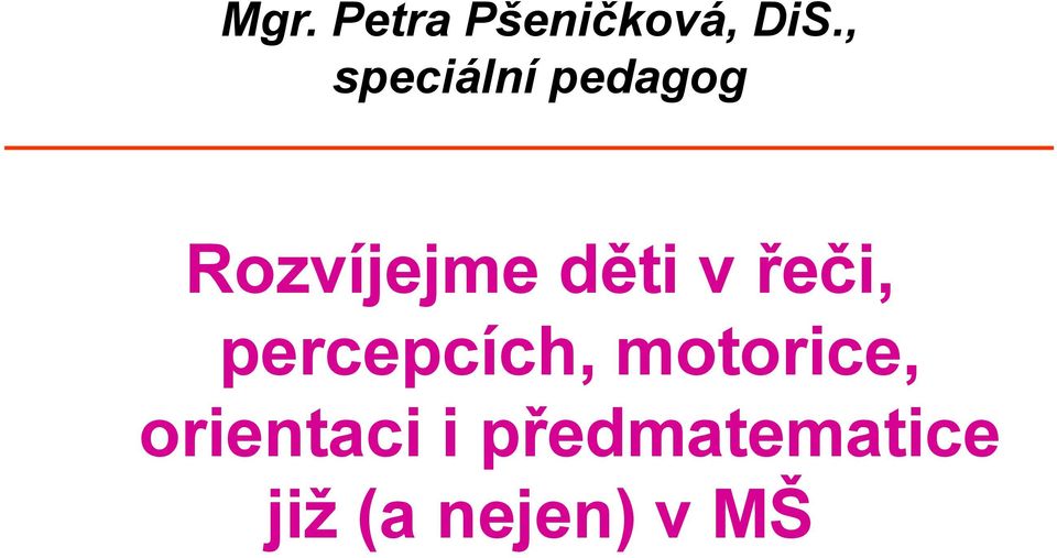 děti v řeči, percepcích, motorice,