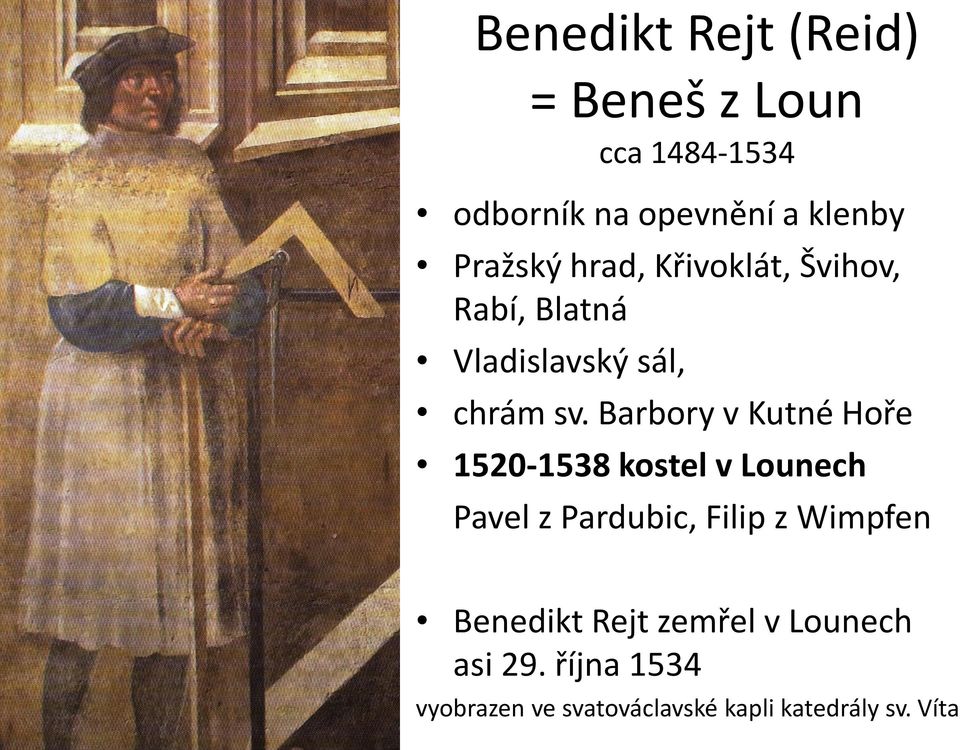 Barbory v Kutné Hoře 1520-1538 kostel v Lounech Pavel z Pardubic, Filip z Wimpfen