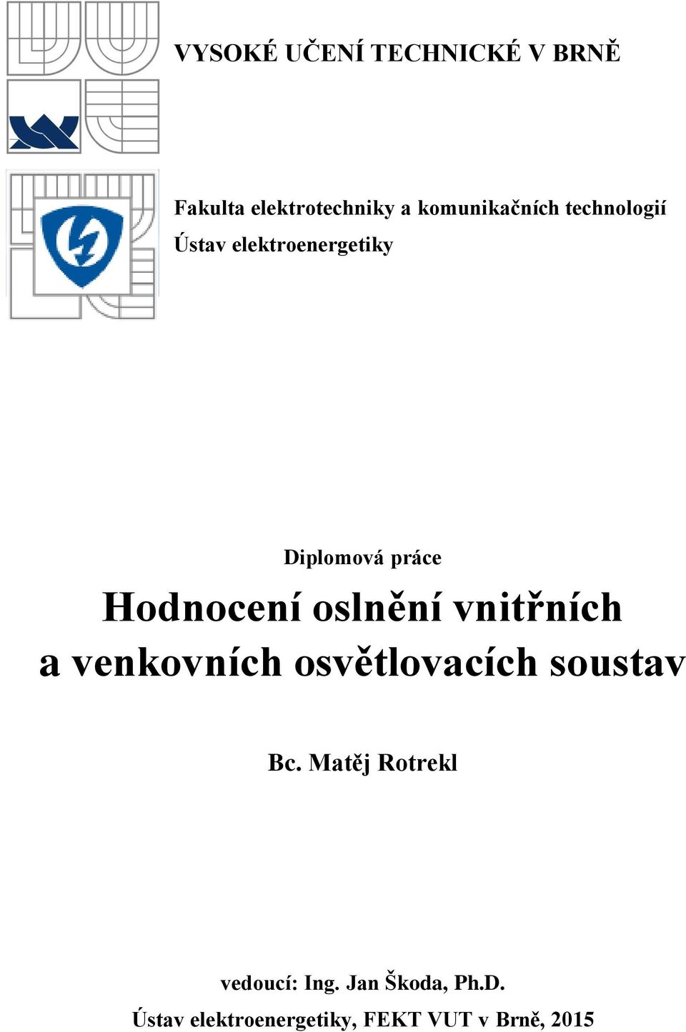 vnitřních a venkovních osvětlovacích soustav Bc.