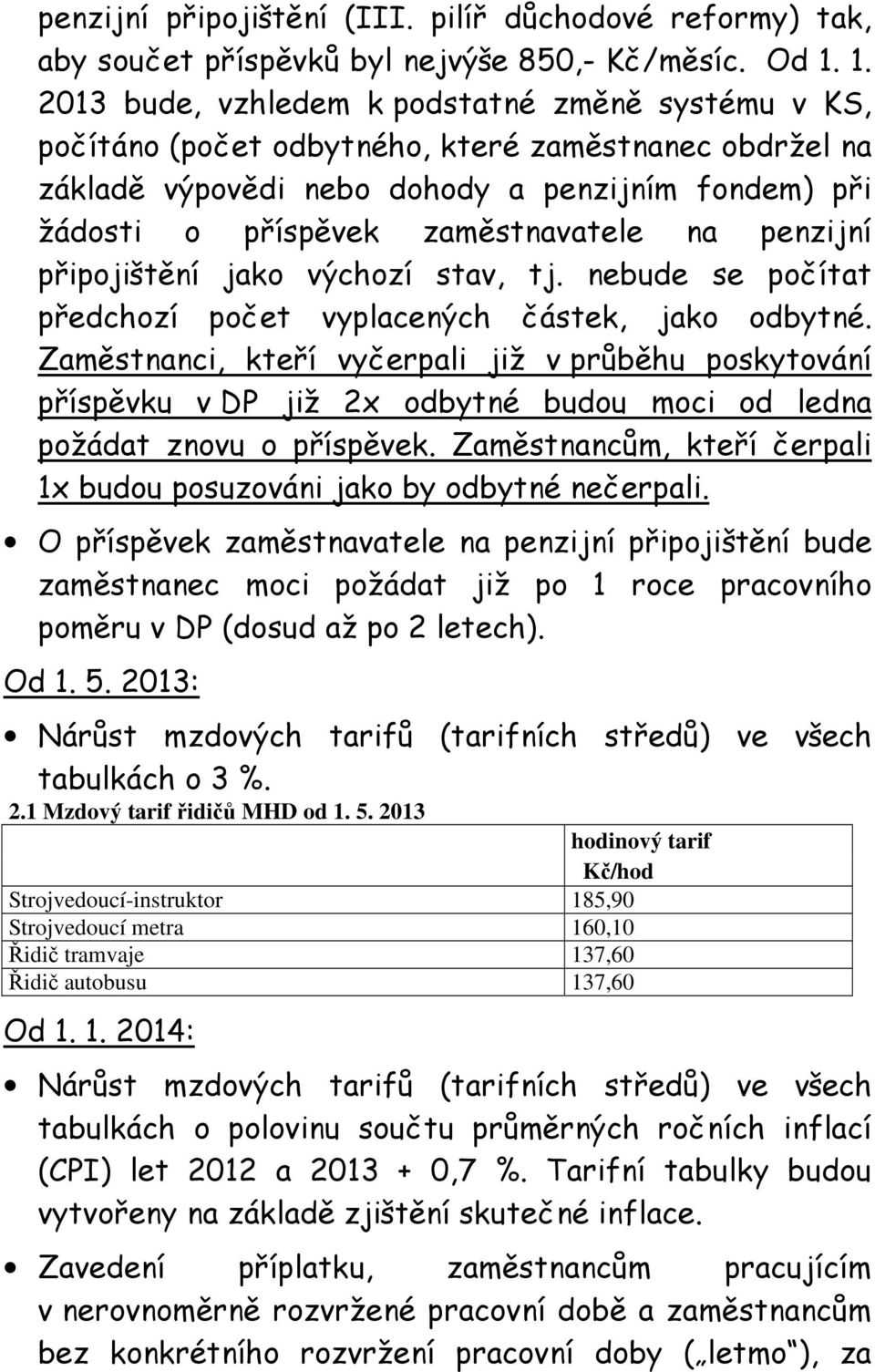 na penzijní připojištění jako výchozí stav, tj. nebude se počítat předchozí počet vyplacených částek, jako odbytné.