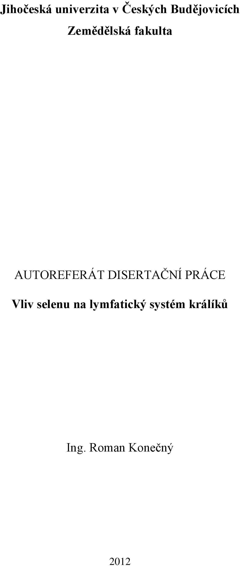 AUTOREFERÁT DISERTAČNÍ PRÁCE Vliv