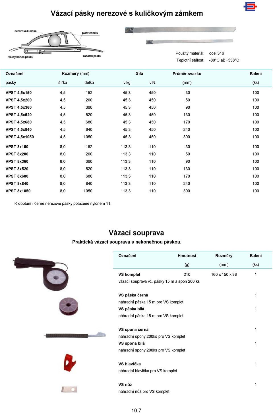 45,3 450 240 VPST 4,5x1050 4,5 1050 45,3 450 300 VPST 8x150 8,0 152 113,3 110 30 VPST 8x200 8,0 200 113,3 110 50 VPST 8x360 8,0 360 113,3 110 90 VPST 8x520 8,0 520 113,3 110 130 VPST 8x680 8,0 680