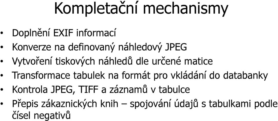 tabulek na formát pro vkládání do databanky Kontrola JPEG, TIFF a záznamů v