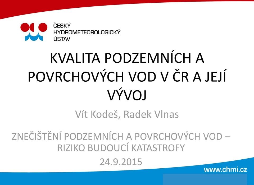 ZNEČIŠTĚNÍ PODZEMNÍCH A POVRCHOVÝCH