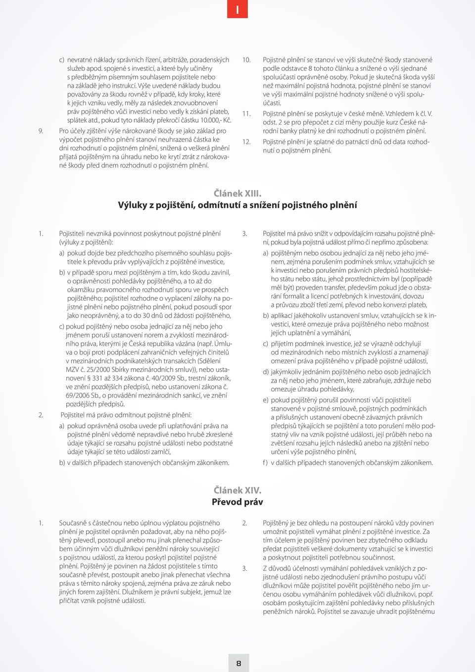 splátek atd., pokud tyto náklady překročí částku 10.000,- Kč. 9.