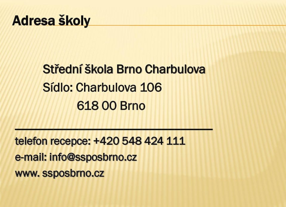 00 Brno telefon recepce: +420 548 424