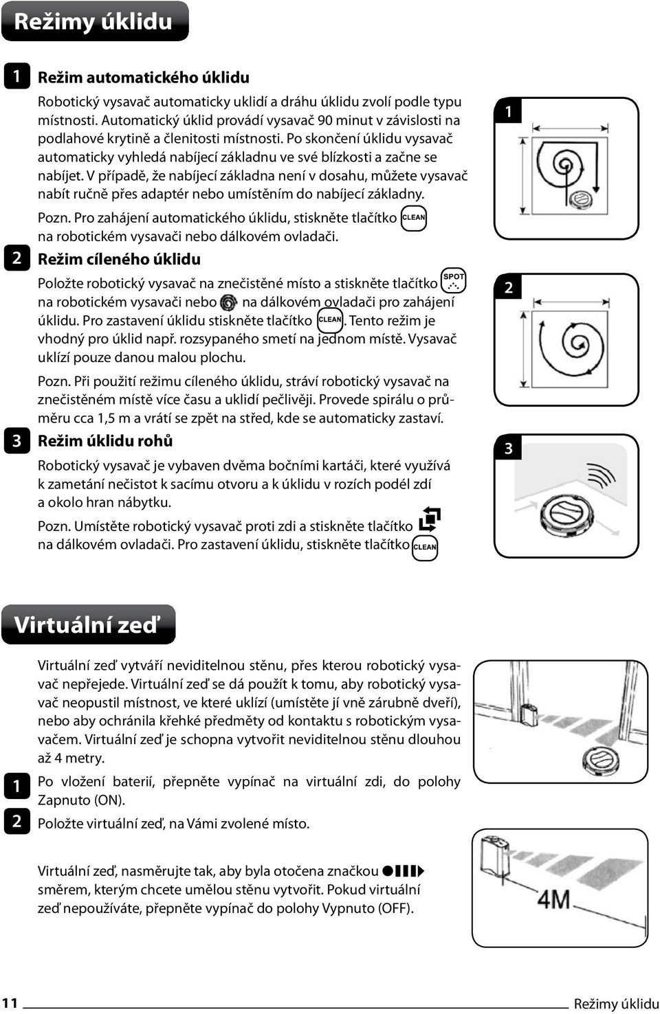 Používání robotického vysavače Nabíjení 8 Ovládání vysavače 9 Časovač  úklidu 10 Režimy úklidu 11 Používání virtuální zdi 11 - PDF Free Download