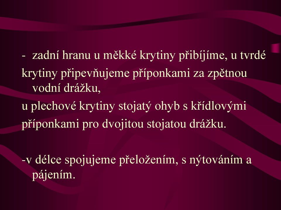 krytiny stojatý ohyb s křídlovými příponkami pro dvojitou