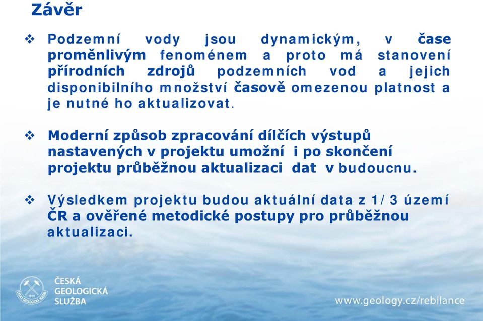 Moderní způsob zpracování dílčích výstupů nastavených v projektu umožní i po skončení projektu průběžnou