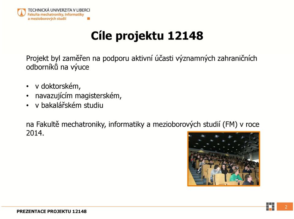 magisterském, v bakalářském studiu na Fakultě mechatroniky,