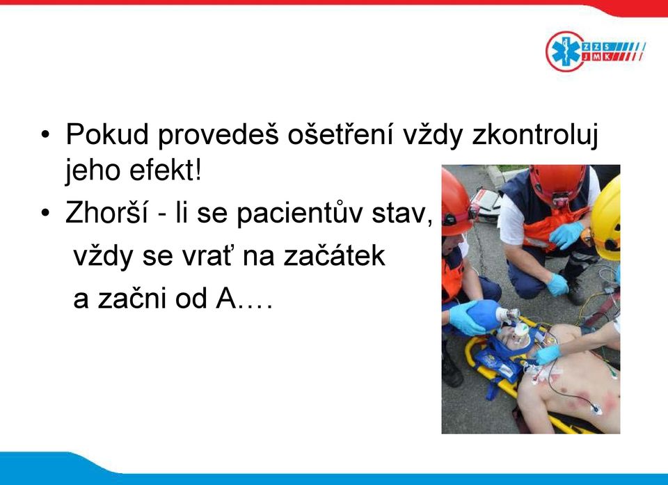 Zhorší - li se pacientův