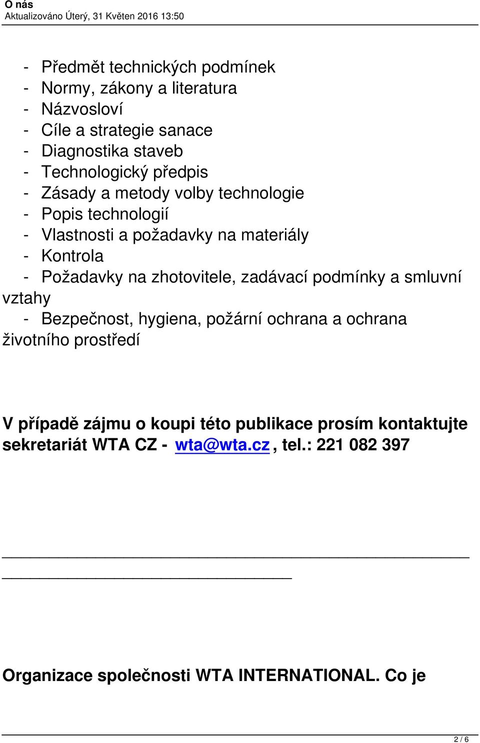 zhotovitele, zadávací podmínky a smluvní vztahy - Bezpečnost, hygiena, požární ochrana a ochrana životního prostředí V případě zájmu o