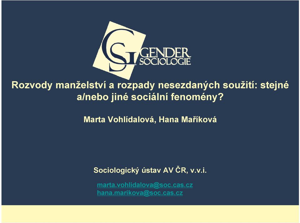 Marta Vohlídalová, Hana Maříková Sociologický ústav