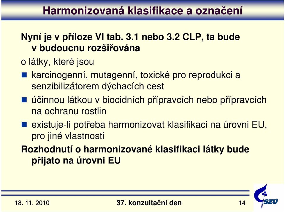 senzibilizátorem dýchacích cest účinnou látkou v biocidních přípravcích nebo přípravcích na ochranu rostlin