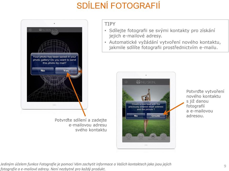 Potvrďte sdílení a zadejte e-mailovou adresu svého kontaktu Potvrďte vytvoření nového kontaktu s již danou fotografií a