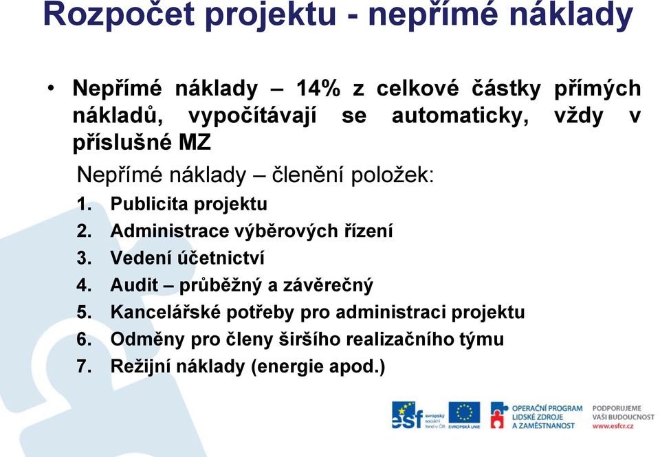 Publicita projektu 2. Administrace výběrových řízení 3. Vedení účetnictví 4.