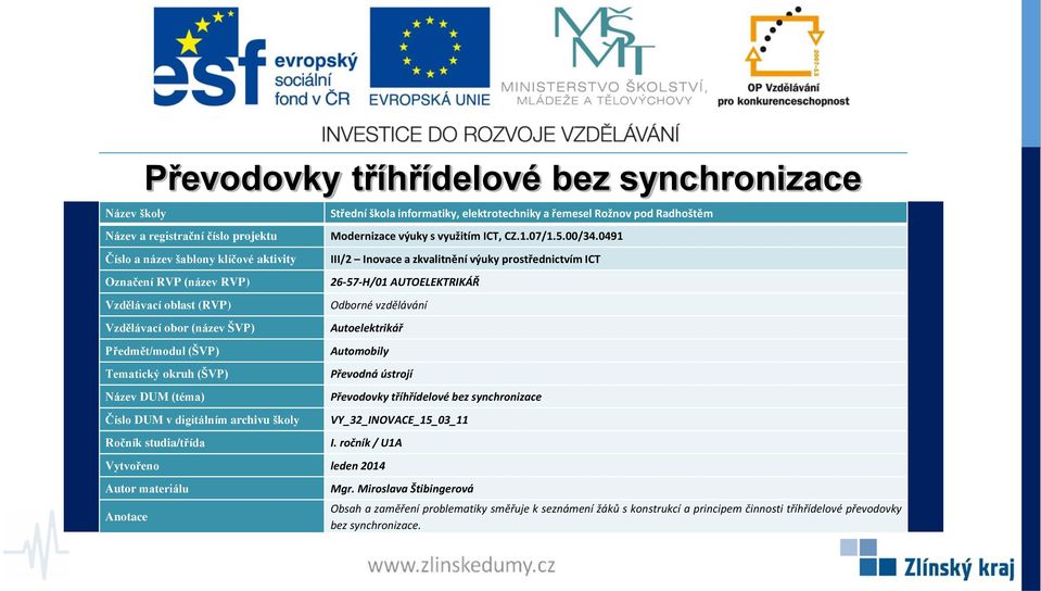 0491 III/2 Inovace a zkvalitnění výuky prostřednictvím ICT Převodovky tříhřídelové bez synchronizace