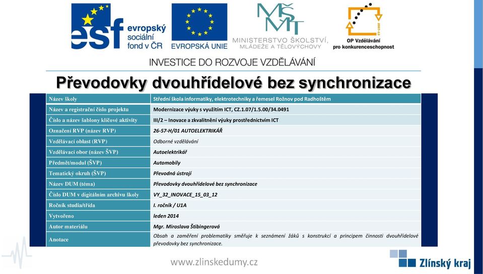 0491 III/2 Inovace a zkvalitnění výuky prostřednictvím ICT Převodovky dvouhřídelové bez synchronizace