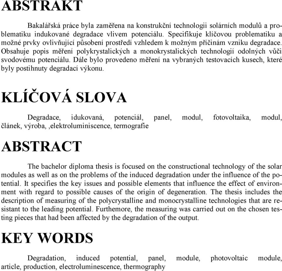 Obsahuje popis měření polykrystalických a monokrystalických technologií odolných vůči svodovému potenciálu.