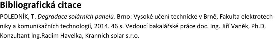 komunikačních technologií, 2014. 46 s. Vedoucí bakalářské práce doc.